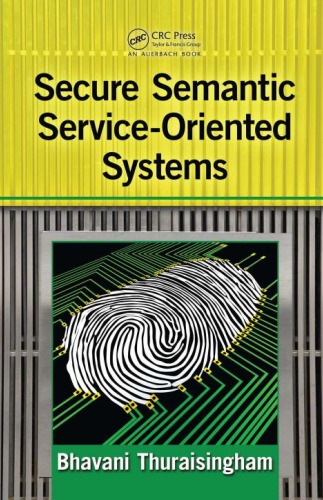 Secure Semantic Serviceoriented Systems Bhavani Thuraisingham