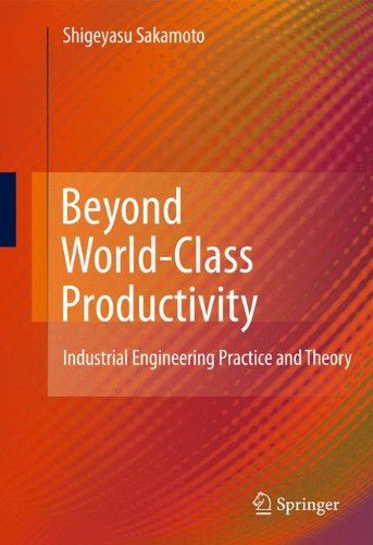 Beyond Worldclass Productivity Industrial Engineering Practice And Theory 1st Edition Shigeyasu Sakamoto Auth