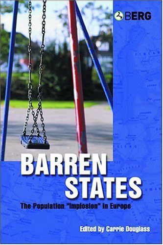 Barren States The Population Implosion In Europe Carrie B Douglass