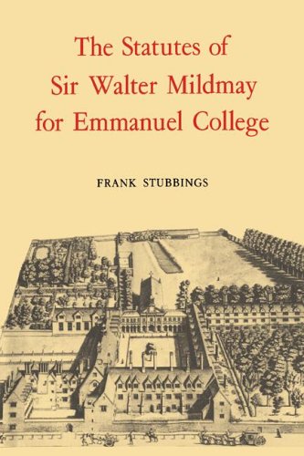 The Statutes Of Sir Walter Mildmay For Emmanuel College Walter Mildmay