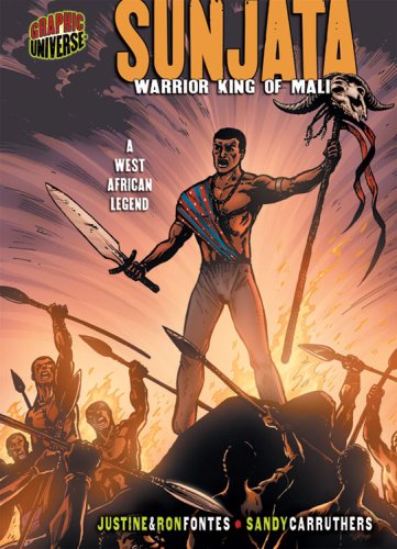 Sunjata Warrior King Of Mali A West African Legend Justine Fontes