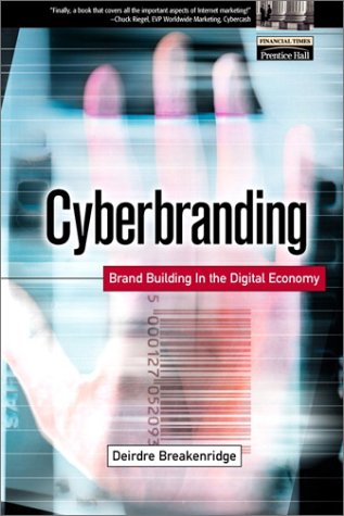 Cyberbranding Brand Building In The Digital Economy 1st Deirdre Breakenridge