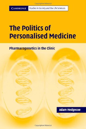 The Politics Of Personalised Medicine Pharmacogenetics In The Clinic Adam Hedgecoe
