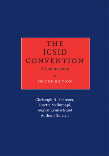 The Icsid Convention A Commentary 2nd Edition Christoph H Schreuer