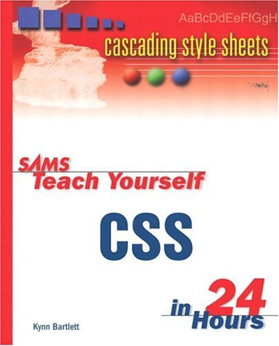 Sams Teach Yourself Css In 24 Hours Kynn Bartlett