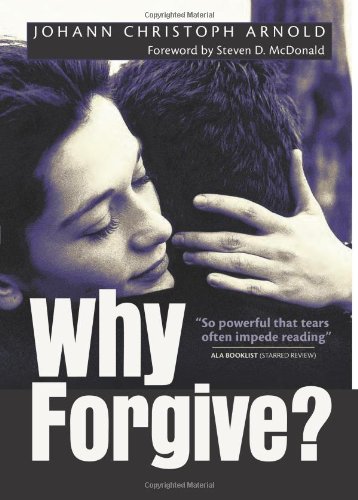 Why Forgive Revisedexpanded Johann Christopf Arnold