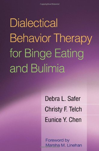 Dialectical Behavior Therapy For Binge Eating And Bulimia 1st Edition Debra L Safer