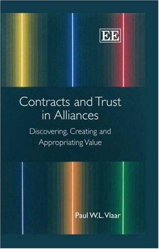 Contracts And Trust In Alliances Discovering Creating And Appropriating Value Paul W L Vlaar