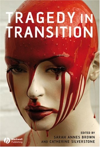 Tragedy In Transition 1st Edition Catherine Silverstone Sarah Annes Brown