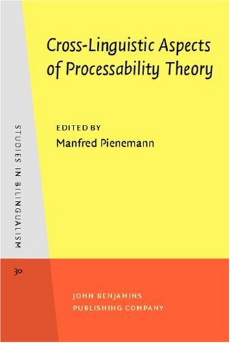 Crosslinguistic Aspects Of Processability Theory Manfred Pienemann