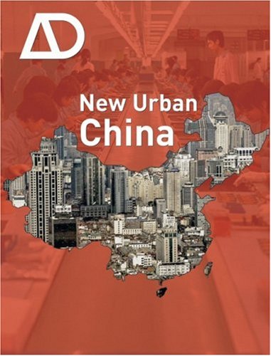 New Urban China Architectural Design 09102008 Vol 78 N 5 Laurence Liauw