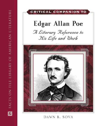 Critical Companion To Edgar Allan Poe A Literary Reference To His Life And Work Critical Companion To 1st Edition Dawn B Sova