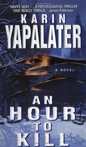 An Hour To Kill A Novel Karin Yapalater