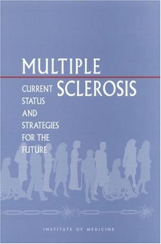 Multiple Sclerosis Current Status And Strategies For The Future 1st Edition Institute Of Medicine