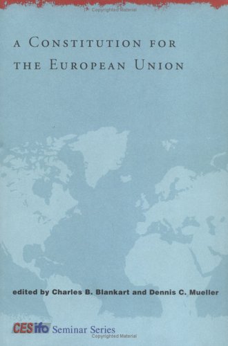 A Constitution For The European Union Cesifo Seminar Series Charles B Blankart