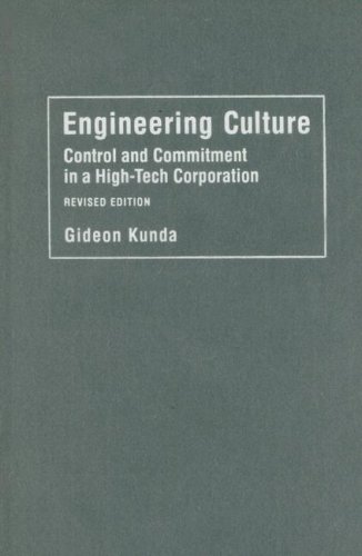 Engineering Culture Control And Commitment In A Hightech Corporation Revised Gideon Kunda
