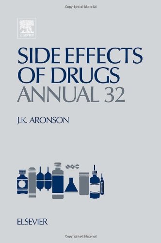 Side Effects Of Drugs Annual 32a Worldwide Yearly Survey Of New Data And Trends In Adverse Drug Reactions And Interactions 1st Edition Jk Aronson Eds