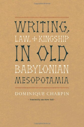 Writing Law And Kingship In Old Babylonian Mesopotamia Dominique Charpin