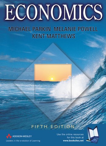 Economics 5th Edition Michael Parkin Melanie Powell Kent Matthews