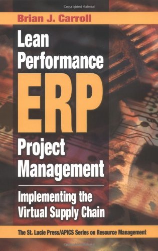 Lean Performance Erp Project Management Implementing The Virtual Supply Chain Resource Management 1st Edition Brian J Carroll