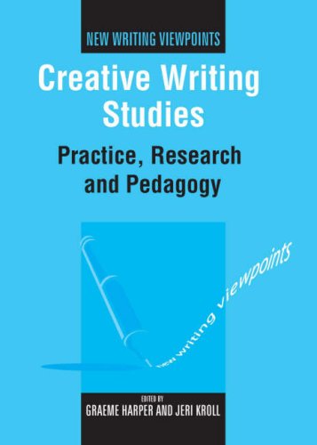 Creative Writing Studies Practice Research And Pedagogy New Writing Viewpoints Graeme Harper