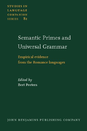 Semantic Primes And Universal Grammar Empirical Evidence From The Romance Languages Studies In Language Companion Series Bert Peeters