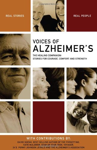 Voices Of Alzheimers The Healing Companion Stories For Courage Comfort And Strength 1st Edition David Shenk