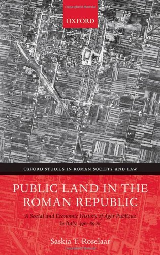 Public Land In The Roman Republic A Social And Economic History Of Ager Publicus In Italy 39689 Bc Saskia Roselaar