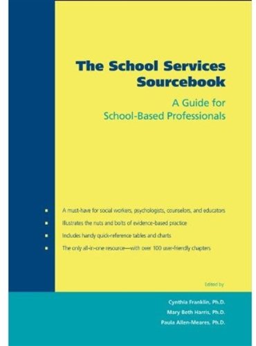 The School Services Sourcebook A Guide For Schoolbased Professionals Cynthia Franklin