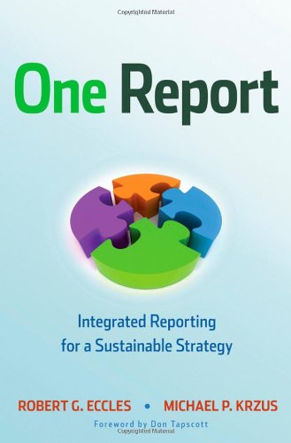 One Report Integrated Reporting For A Sustainable Strategy 1st Edition Robert G Eccles