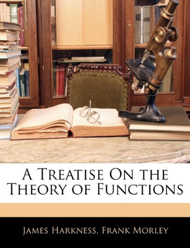 A Treatise On The Theory Of Functions James Harkness Frank Morley