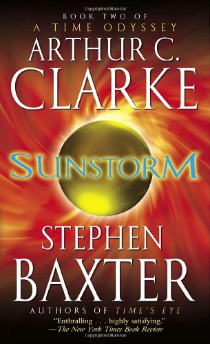 Sunstorm A Time Odyssey Arthur C Clarke Stephen Baxter