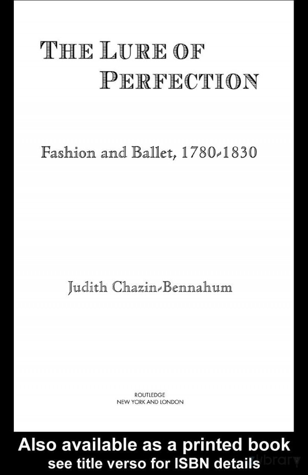 The Lure Of Perfection Fashion And Ballet 17801830 Annotated Edition Judith Chazinbennahum