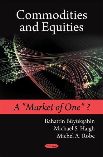 Commodities And Equities A Market Of One Bahattin Byksahin