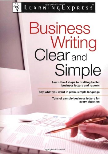 Business Writing Clear And Simple Learningexpress Editors