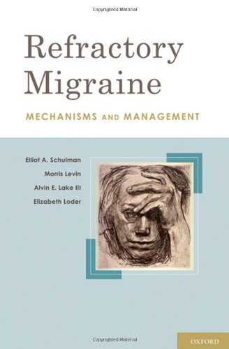 Refractory Migraine Mechanisms And Management 1st Edition Elliot A Schulman Facp Md