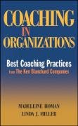 Coaching In Organizations Best Coaching Practices From The Ken Blanchard Companies 1st Edition Madeleine Homan