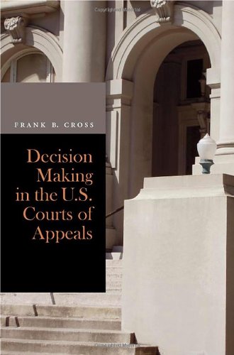 Decision Making In The Us Courts Of Appeals 1st Edition Frank Cross