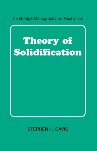 Theory Of Solidification 1st Stephen H Davis