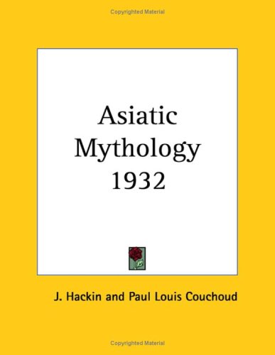 Asiatic Mythology 1932 J Hackin