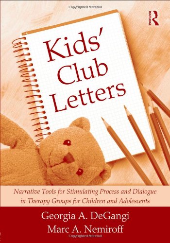 Kids Club Letters Narrative Tools For Stimulating Process And Dialogue In Therapy Groups Of Adolescents And Children 1st Edition Georgia Degangi