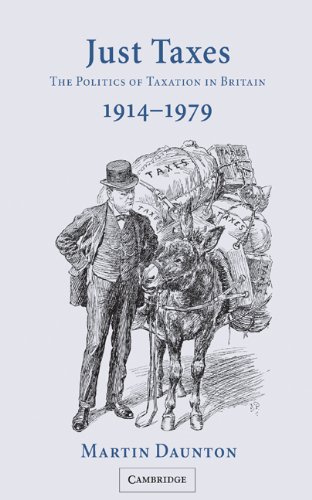 Just Taxes The Politics Of Taxation In Britain 19141979 Martin Daunton