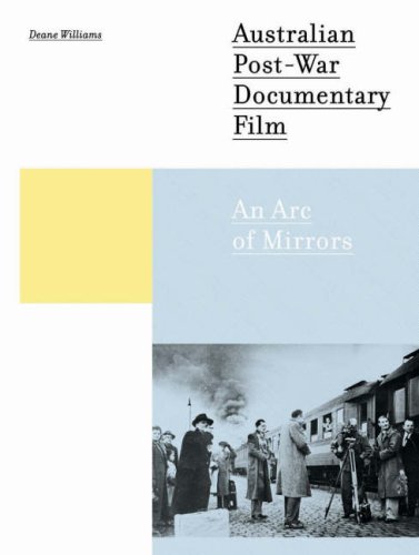 Australian Postwar Documentary Film An Arc Of Mirrors Deane Williams