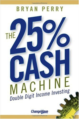The 25 Cash Machine Double Digit Income Investing 1st Edition Bryan Perry