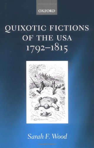 Quixotic Fictions Of The Usa 17921815 Sarah F Wood