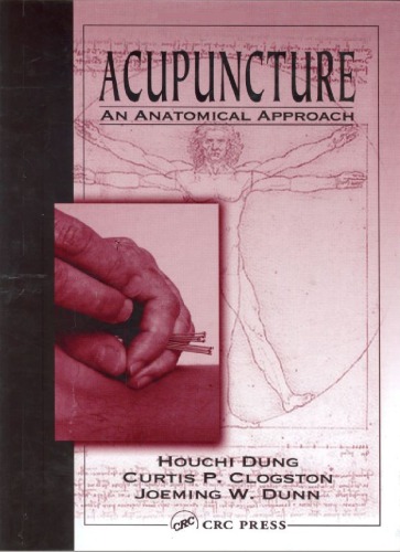 Acupuncture An Anatomical Approach H C Dung Curtis P Clogston