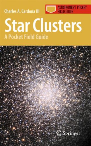Star Clusters A Pocket Field Guide 1st Edition Charles A Cardona Iii Auth