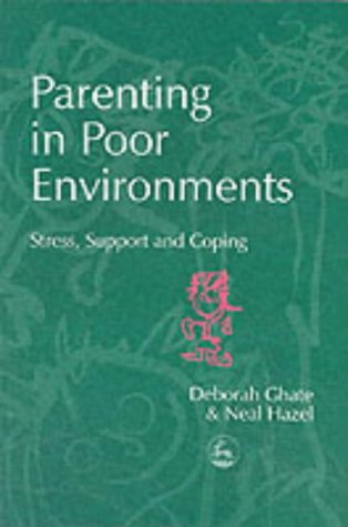 Parenting In Poor Environments Stress Support And Coping 1st Edition Deborah Ghate
