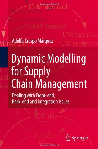 Dynamic Modelling For Supply Chain Management Dealing With Frontend Backend And Integration Issues 1st Edition Adolfo Crespo Mrquez Auth