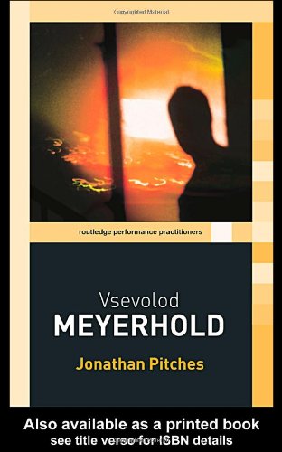 Vsevolod Meyerhold Routledge Performance Practitioners Jonatha Pitches